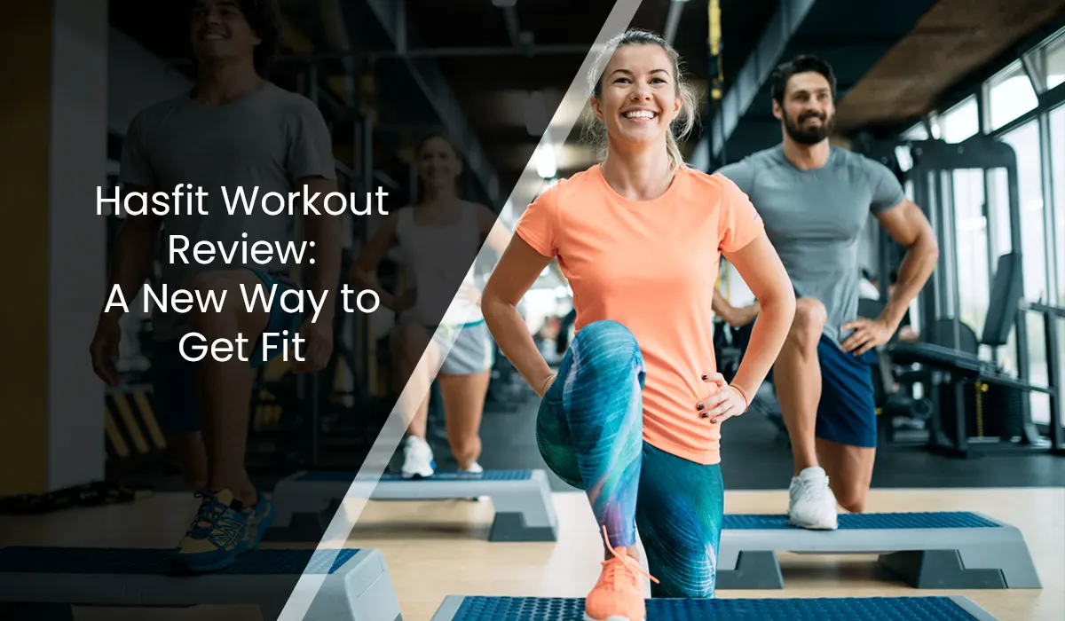 Hasfit Workout Review: A New Way to Get Fit